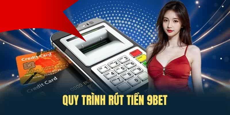 Hướng dẫn rút tiền 9bet hiệu quả