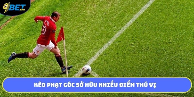 Kèo phạt góc sở hữu nhiều điểm thú vị